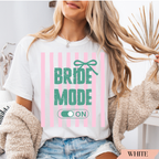 Bride Mode On Shirt | Bridesmaid & Maid of Honor Matching Bridal Party Shirts