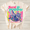 Feral & Pregnant T-Shirt